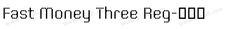 Fast Money Three Reg字体转换 Fast Money Three Reg字体转换